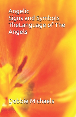 Angelic Signs and Symbols The Language of The A... 1463734980 Book Cover