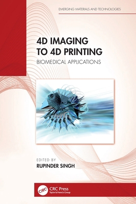 4D Imaging to 4D Printing: Biomedical Applications 1032071389 Book Cover