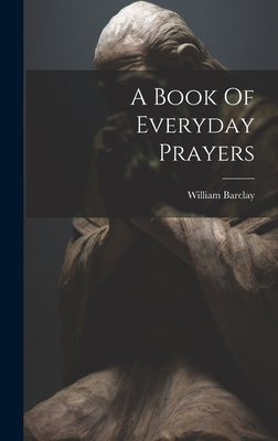 A Book Of Everyday Prayers 1019369175 Book Cover
