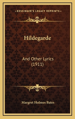 Hildegarde: And Other Lyrics (1911) 1169011330 Book Cover
