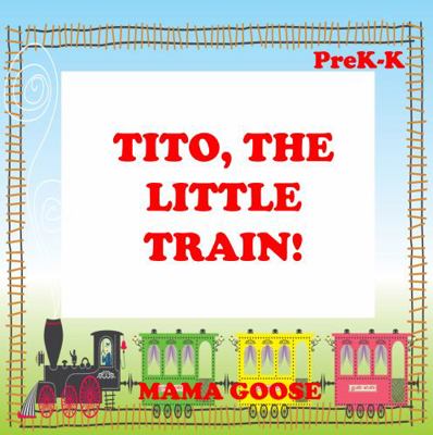 TITO, THE LITTLE TRAIN! 1947799479 Book Cover