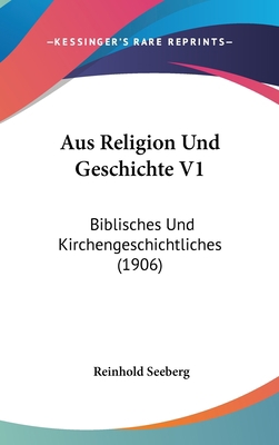 Aus Religion Und Geschichte V1: Biblisches Und ... [German] 1160642621 Book Cover