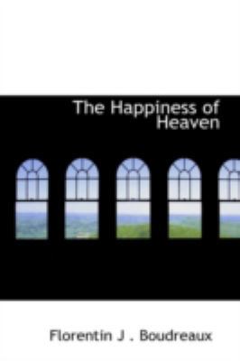 The Happiness of Heaven 0559194919 Book Cover