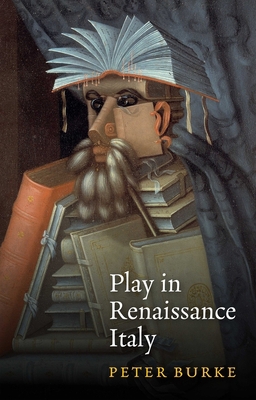 Play in Renaissance Italy 1509543422 Book Cover