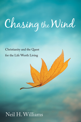Chasing the Wind: Christianity and the Quest fo... 1666718173 Book Cover