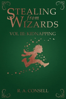 Stealing from Wizards: Volume 3: Kidnapping 0988007584 Book Cover