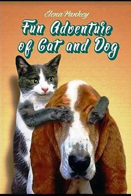 Fun Adventure of Cat and Dog 1726780503 Book Cover