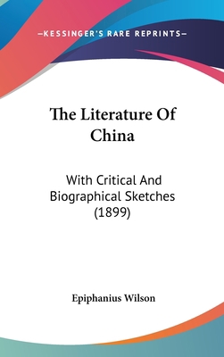 The Literature Of China: With Critical And Biog... 0548942102 Book Cover