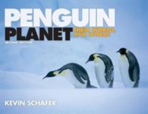 Penguin Planet: Their World, Our World, 2nd Edi... 1589797914 Book Cover