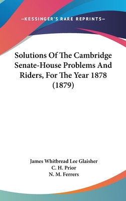 Solutions Of The Cambridge Senate-House Problem... 1437219837 Book Cover