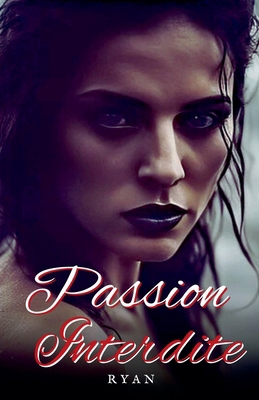 Passion interdite [French] B0DS6NH3YB Book Cover