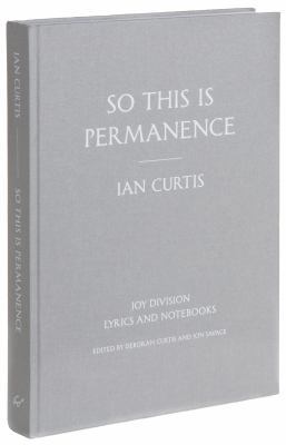 So This Is Permanence: Lyrics and Notebooks 1452138451 Book Cover