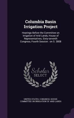 Columbia Basin Irrigation Project: Hearings Bef... 135626753X Book Cover