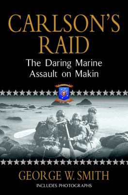 Carlson's Raid: The Daring Marine Assault on Makin 0425190196 Book Cover