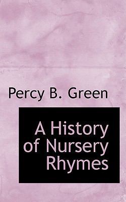 A History of Nursery Rhymes 0559096968 Book Cover