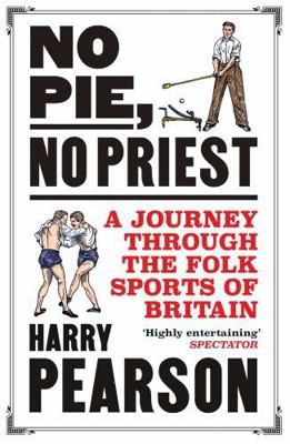 No Pie, No Priest: A Journey Through the Folk S... 1471198324 Book Cover