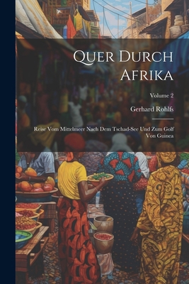 Quer Durch Afrika: Reise Vom Mittelmeer Nach De... [German] 1021624780 Book Cover