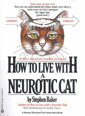 How to Live with a Neurotic Cat 0446386405 Book Cover