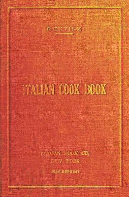 Italian Cookbook - 1919 Reprint: The Art Of Eat... 1441408452 Book Cover
