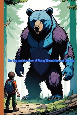 The Boy and the Bear: A Tale of Friendship and ... B0DBHLFXXH Book Cover
