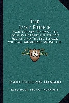 The Lost Prince: Facts Tending To Prove The Ide... 1164135384 Book Cover