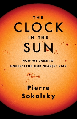 The Clock in the Sun: How We Came to Understand... 0231202482 Book Cover