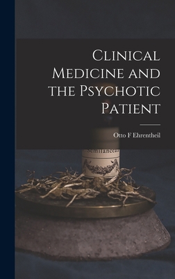 Clinical Medicine and the Psychotic Patient 1013467000 Book Cover