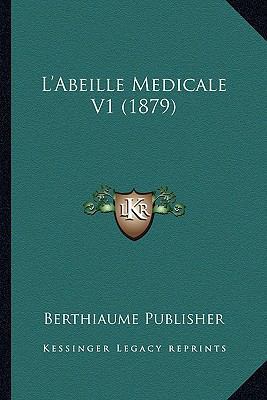 L'Abeille Medicale V1 (1879) [French] 1166698688 Book Cover