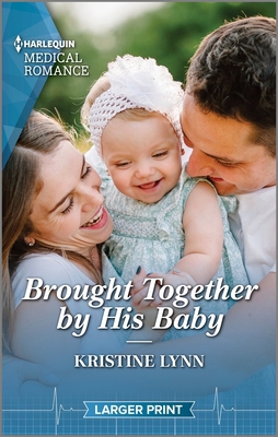Brought Together by His Baby [Large Print] 1335594914 Book Cover