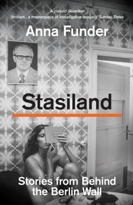 Stasiland: Stories from Behind the Berlin Wall 1783787341 Book Cover