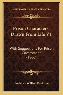 Prison Characters, Drawn From Life V1: With Sug... 1164684655 Book Cover