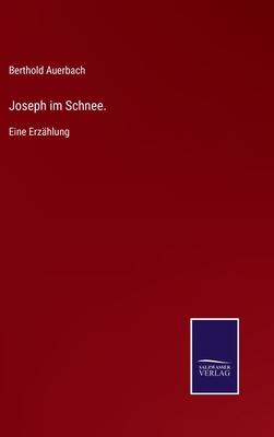 Joseph im Schnee.: Eine Erzählung [German] 3752519274 Book Cover
