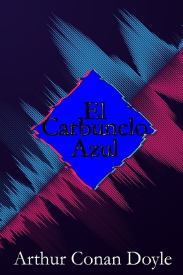El Carbunclo Azul [Spanish] B086G2R97V Book Cover