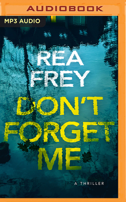Don't Forget Me: A Thriller 1491559470 Book Cover