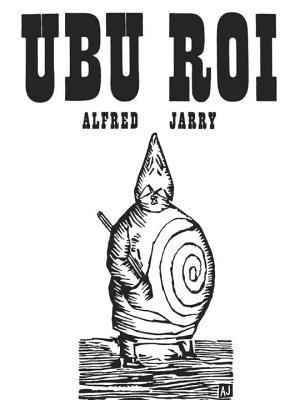 Ubu Roi: Drama in 5 Acts 0811200728 Book Cover