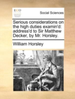 Serious Considerations on the High Duties Exami... 1170530737 Book Cover