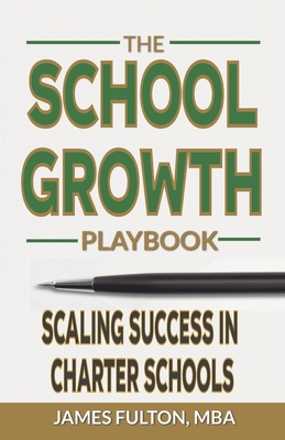The School Growth Playbook: Scaling Success in ... Book Cover