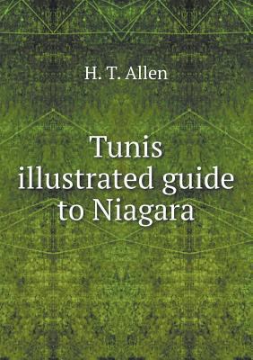 Tunis illustrated guide to Niagara 5518887337 Book Cover
