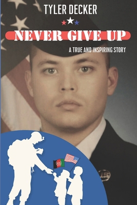 Never Give Up: A True and Inspiring Story B0D8F99YGQ Book Cover