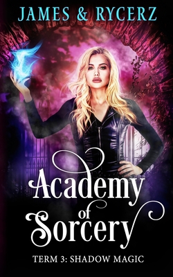 Academy of Sorcery: Term 3: Shadow Magic 1945780843 Book Cover