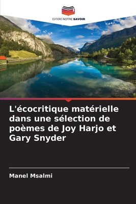 L'écocritique matérielle dans une sélection de ... [French] 6209229875 Book Cover