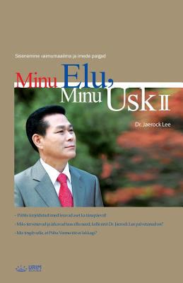 Minu Elu, Minu Usk 2: My Life, My Faith 2 (Esto... [Estonian] 897557539X Book Cover