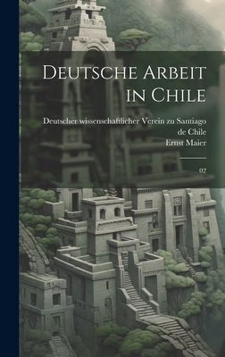 Deutsche Arbeit in Chile: 02 [German] 1020796111 Book Cover