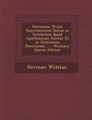 Hermanni Witsii Exercitationes Sacrae in Symbol... [Latin] 1289935424 Book Cover