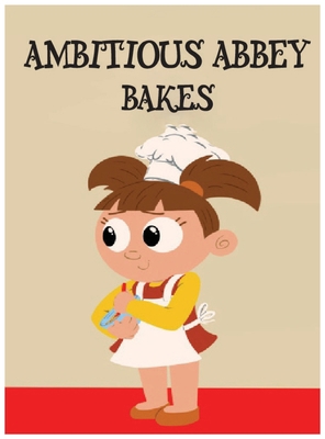 Ambitious Abbey Bakes B0CM9TCT7Q Book Cover