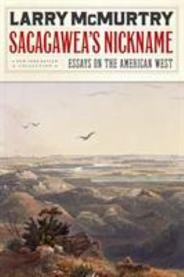 Sacagawea's Nickname: Essays on the American West 1590170997 Book Cover