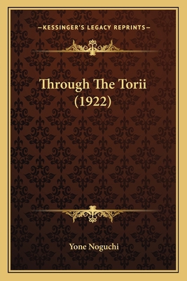 Through The Torii (1922) 1164167626 Book Cover