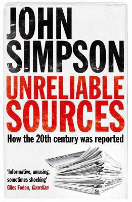 Unreliable Sources: How the Twentieth Century W... B003E1BGTG Book Cover