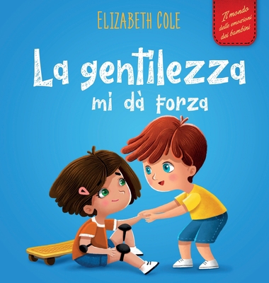 La gentilezza mi dà forza: Libro illustrato sul... [Italian] 1957457058 Book Cover