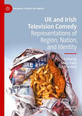 UK and Irish Television Comedy: Representations... 3031236289 Book Cover